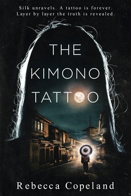 The Kimono Tattoo by Copeland, Rebecca