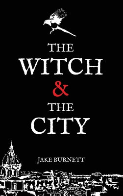 The Witch & The City by Burnett, Jake