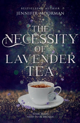 The Necessity of Lavender Tea: Mystic Water Series Book 2 by Moorman, Jennifer
