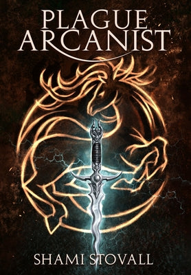 Plague Arcanist by Stovall, Shami