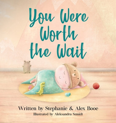 You Were Worth the Wait by Booe, Stephanie
