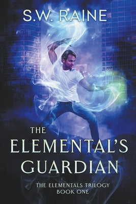 The Elemental's Guardian by Raine, S. W.
