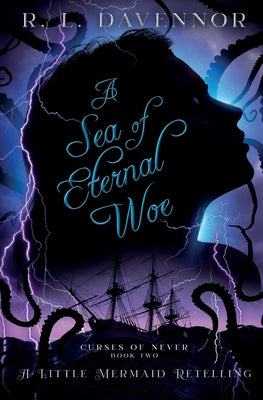 A Sea of Eternal Woe: A Little Mermaid Retelling by Davennor, R. L.