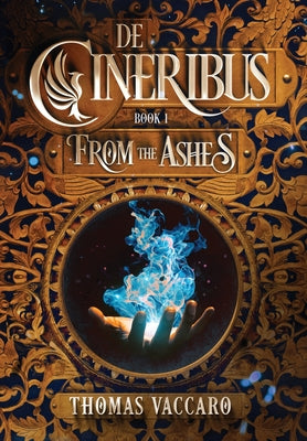De Cineribus: From the Ashes by Vaccaro, Thomas