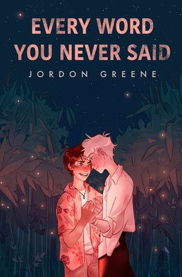 Every Word You Never Said by Greene, Jordon