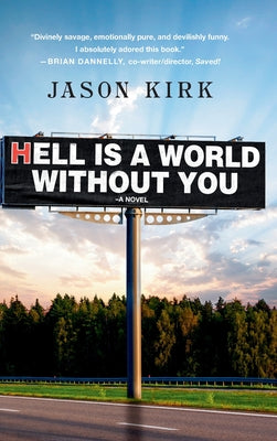 Hell Is a World Without You by Kirk, Jason