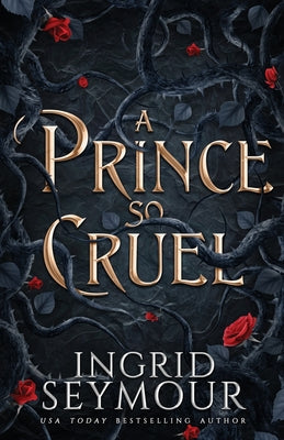 A Prince So Cruel by Seymour, Ingrid