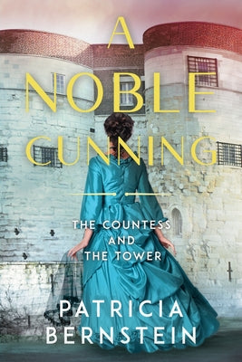 A Noble Cunning: The Countess and the Tower by Bernstein, Patricia