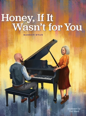 Honey, If It Wasn't for You by Ryan, Barron