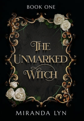 The Unmarked Witch by Lyn, Miranda