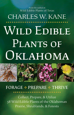 Wild Edible Plants of Oklahoma by Kane, Charles W.