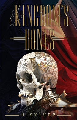 Kingdom's Bones by Sylver, H.