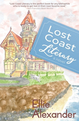 Lost Coast Literary by Alexander, Ellie