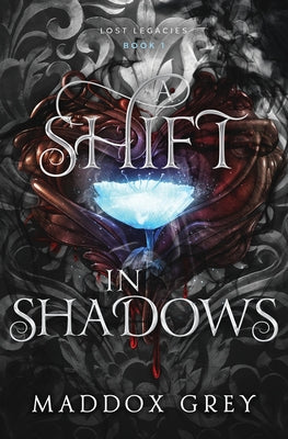 A Shift in Shadows: An Urban Fantasy Romance by Grey, Maddox