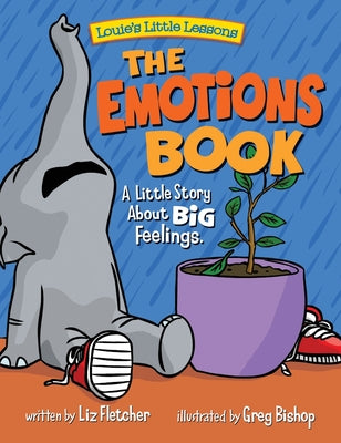 The Emotions Book: A Little Story About BIG Feelings by Fletcher, Liz