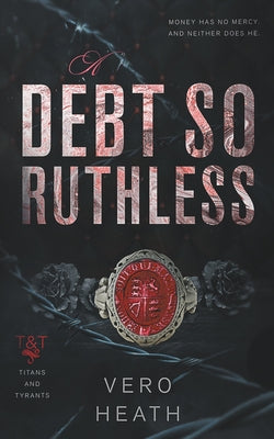 A Debt So Ruthless by Heath, Vero