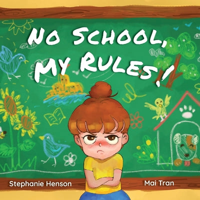 No School, My Rules! by Henson, Stephanie