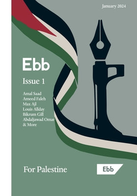 Ebb Magazine, Issue 1: For Palestine by Magazine, Ebb