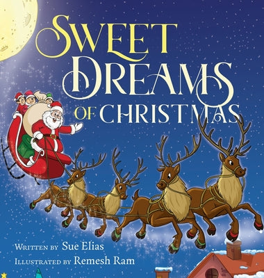 Sweet Dreams of Christmas: A Children's Bedtime Story for Ages 3-5 by Elias, Sue