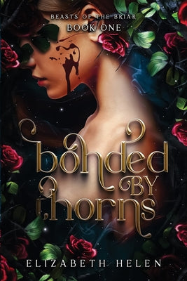 Bonded by Thorns by Helen, Elizabeth