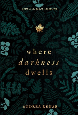 Where Darkness Dwells by Renae, Andrea
