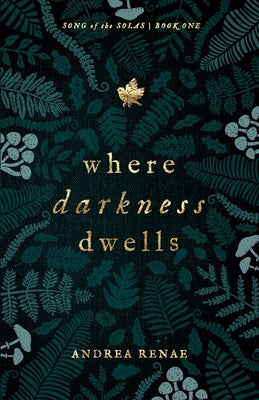 Where Darkness Dwells by Renae, Andrea