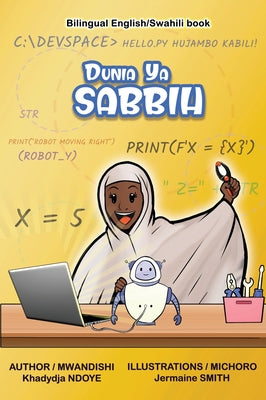 Dunia Ya Sabbih (The World of Sabbih) Bilingual English - Swahili Children's Book by Ndoye, Khadydja