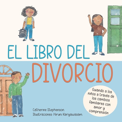 El libro del divorcio: Libros de aprendizaje socio-emocional by Stephenson, Catherine