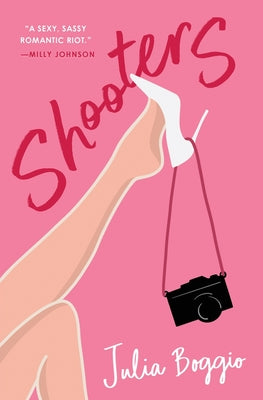 Shooters: the sassy, sizzling romantic comedy about wedding photographers by Boggio, Julia