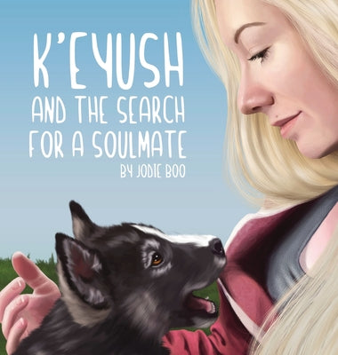 K'eyush: And The Search For A Soulmate by Barnard, Jodie
