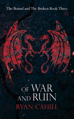 Of War and Ruin by Cahill, Ryan