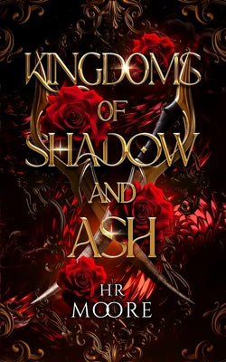 Kingdoms of Shadow and Ash by Moore, Hr