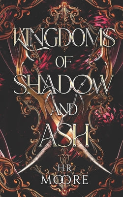 Kingdoms of Shadow and Ash by Moore, Hr