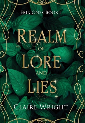 Realm of Lore and Lies: Fair Ones Book 1 by Wright, Claire