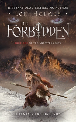 The Forbidden: Book 1 of The Ancestors Saga, A Fantasy Romance Series by Holmes, Lori