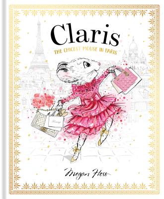 Claris: The Chicest Mouse in Paris by Hess, Megan
