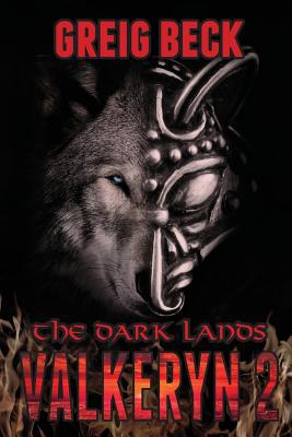 The Dark Lands: The Valkeryn Chronicles Book 2 by Beck, Greig