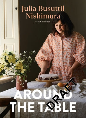 Around the Table: Delicious Food for Every Day by Nishimura, Julia Busuttil