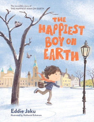 The Happiest Boy on Earth: The Incredible Story of the Happiest Man on Earth by Jaku, Eddie