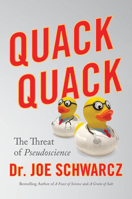 Quack Quack: The Threat of Pseudoscience by Schwarcz, Joe