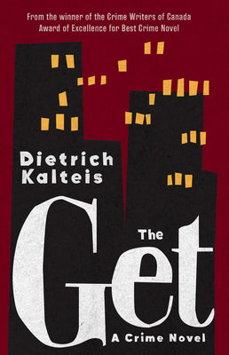 The Get: A Crime Novel by Kalteis, Dietrich