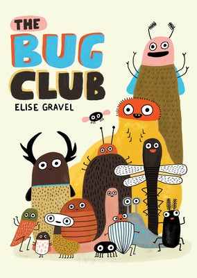 The Bug Club by Gravel, Elise