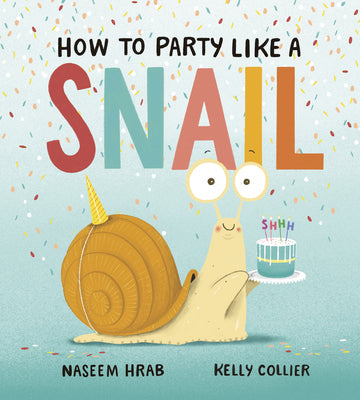 How to Party Like a Snail by Hrab, Naseem