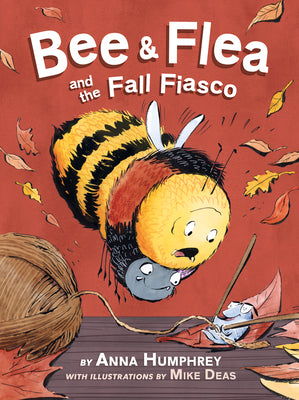 Bee & Flea and the Fall Fiasco by Humphrey, Anna