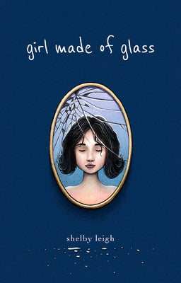 Girl Made of Glass by Leigh, Shelby