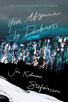 Your Absence Is Darkness by Stef疣sson, J Kalman
