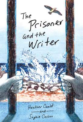 The Prisoner and the Writer by Camlot, Heather