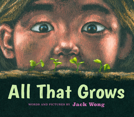 All That Grows by Wong, Jack