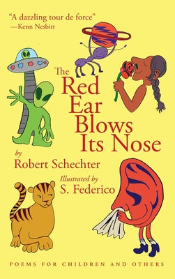 The Red Ear Blows Its Nose: Poems for Children and Others by Schechter, Robert