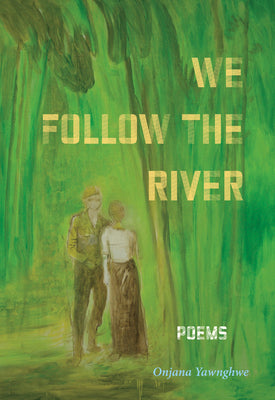 We Follow the River by Yawnghwe, Onjana